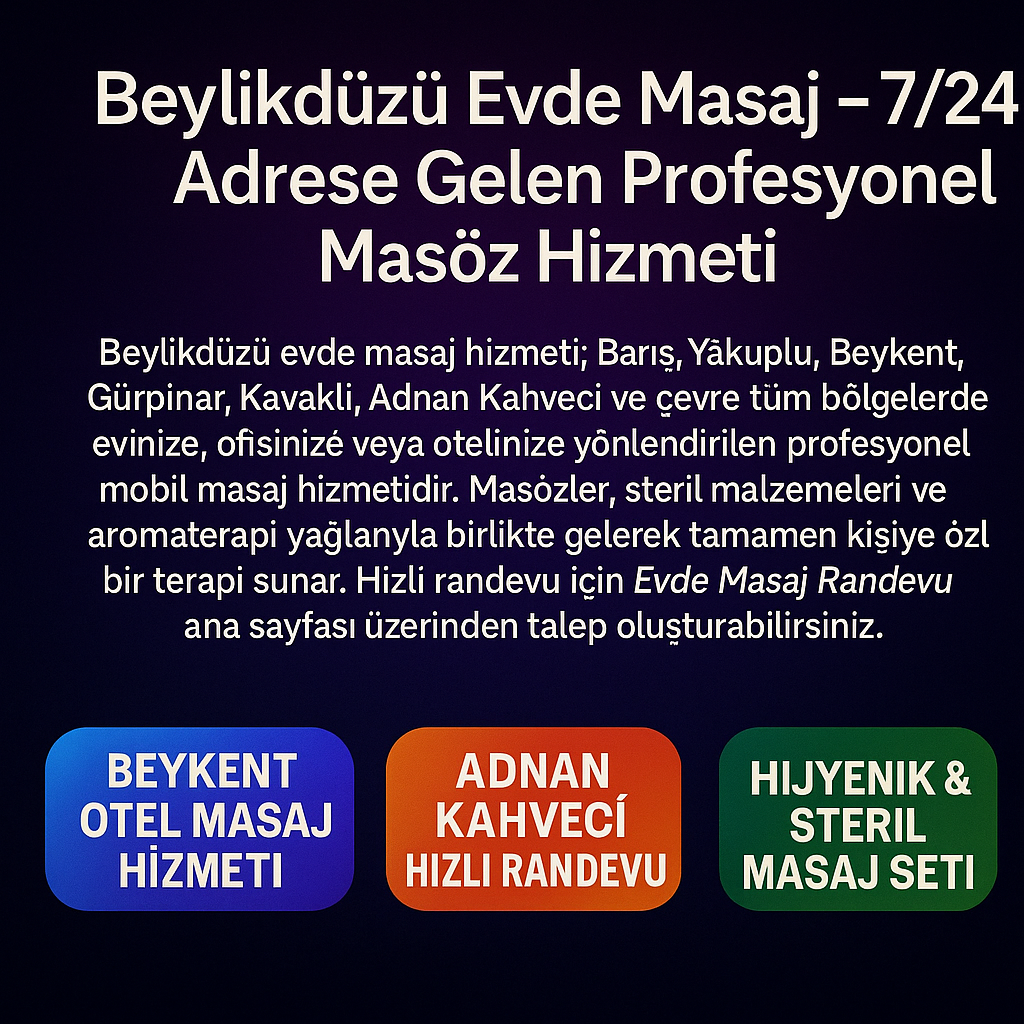 Beylikdüzü Beykent mobil masaj ve evde masaj hizmeti