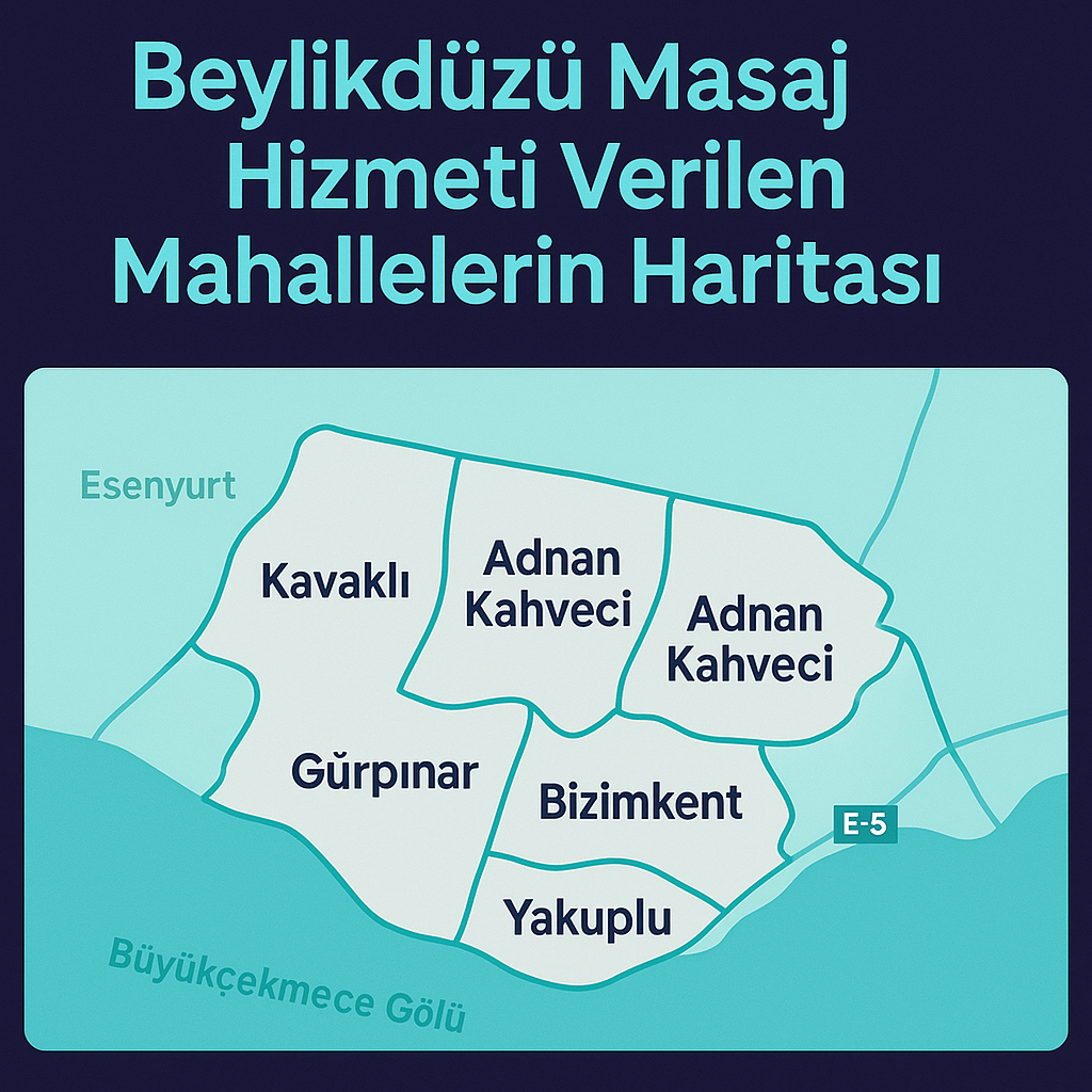 Beylikdüzü evde masaj hizmet bölgeleri harita görünümü